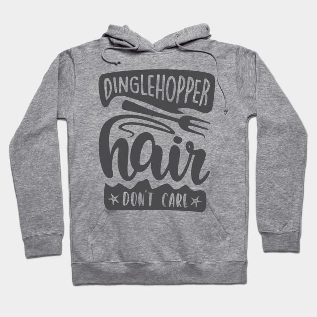 Dinglehopper Hair Don't Care Hoodie by SisterSVG